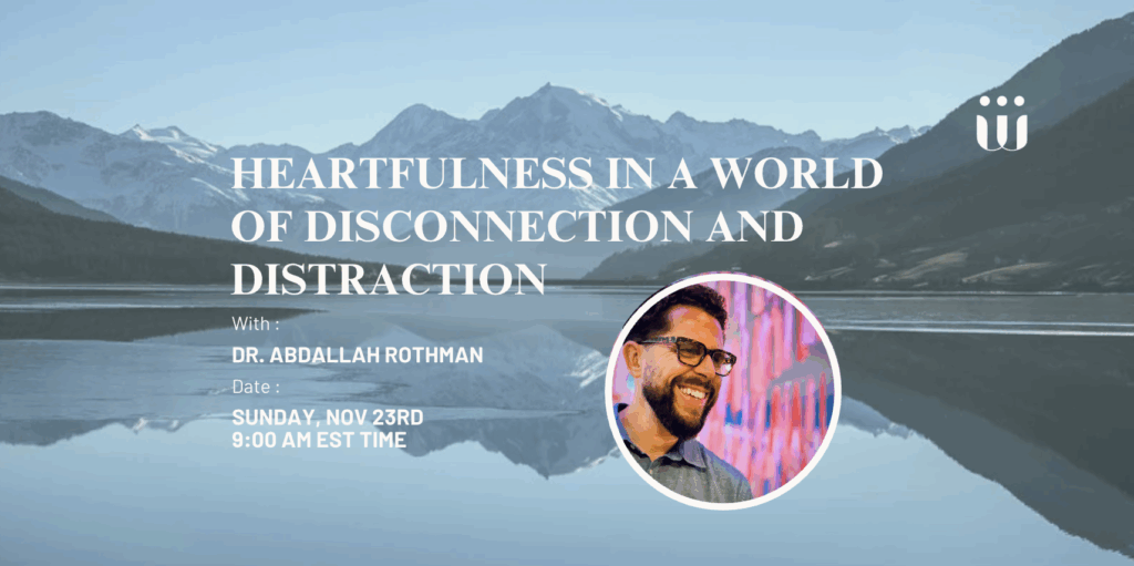 Webinar: Heartfulness in a World of Disconnection and Distraction